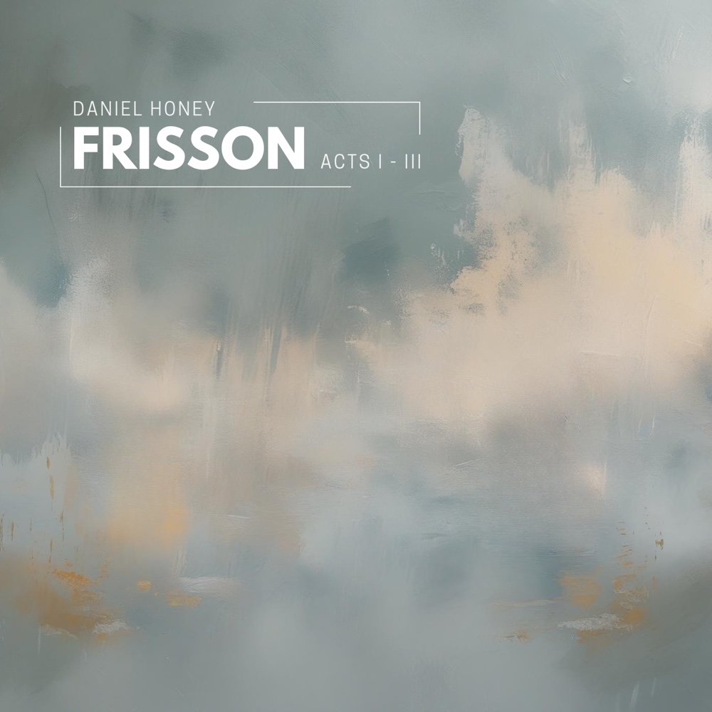 Soft grey-green and cream abstract painted cover for Frisson: Acts I–III.